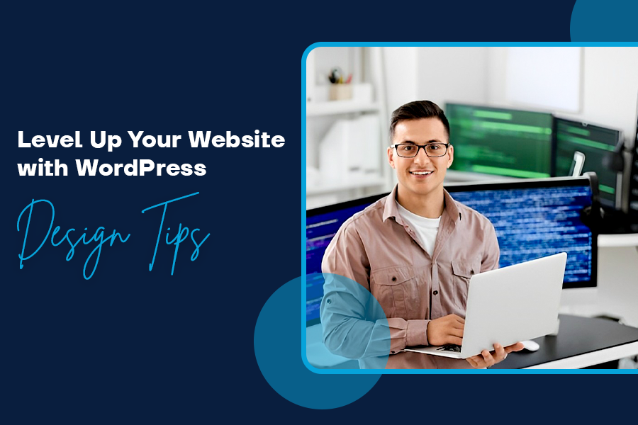 Level Up Your Website with WordPress Design Tips