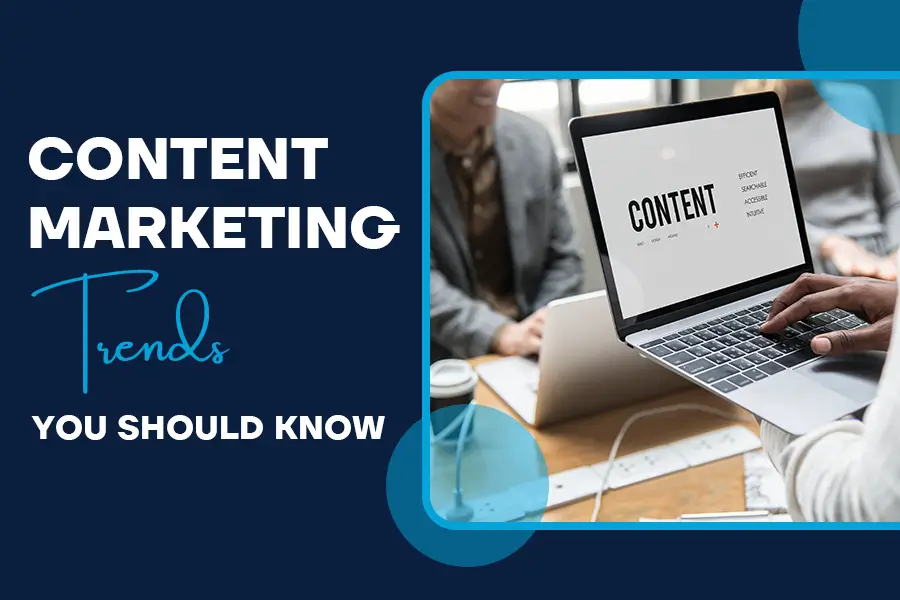 Content Marketing Trends You Should Know