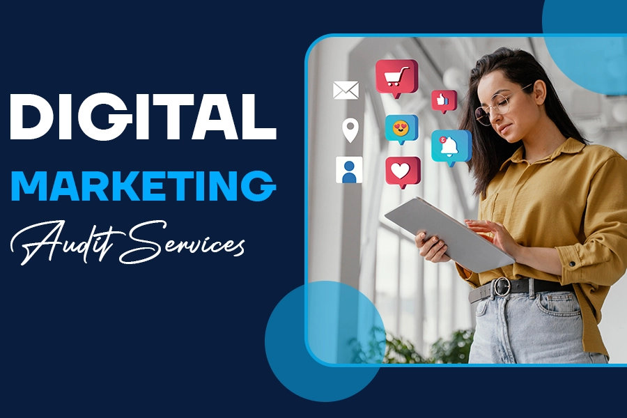 Unlock Growth with Expert Digital Marketing Audit Services