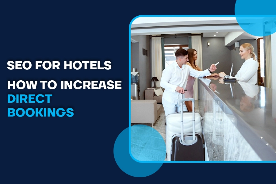 SEO for Hotels How to Increase Direct Bookings