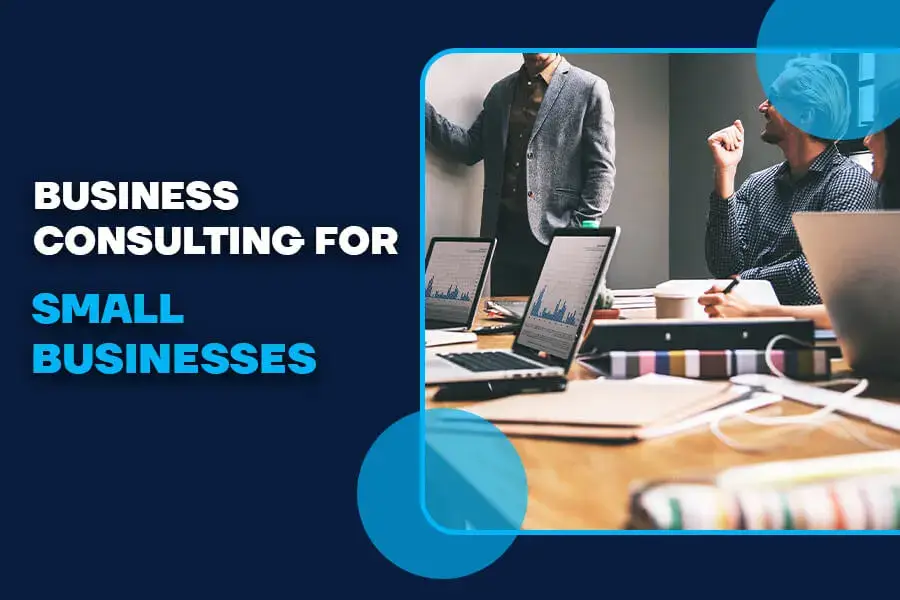 Business Consulting For Small Businesses